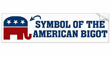republican bigot anti racism anti republican bumper sticker
