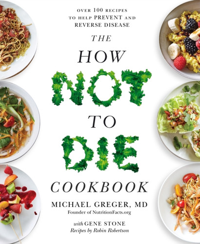 The How Not to Die Cookbook 9781529010817 Paperback