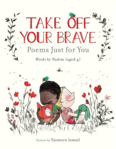 Take Off Your Brave: Poems Just for You 9781406399707 Hardback