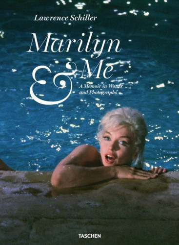 Lawrence Schiller. Marilyn & Me 9783836563130 Hardback