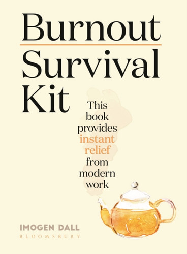 Burnout Survival Kit 9781526628435 Hardback