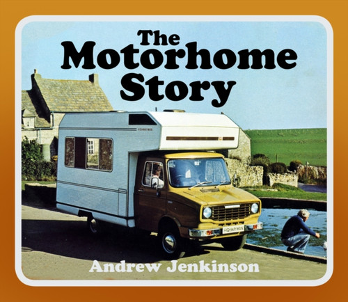 The Motorhome Story 9780750994903 Paperback