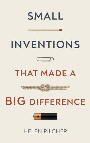 Small Inventions That Made a Big Difference 9781787397873 Hardback