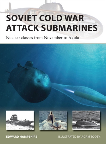 Soviet Cold War Attack Submarines 9781472839343 Paperback