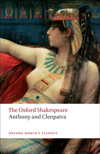 Anthony and Cleopatra: The Oxford Shakespeare 9780199535781 Paperback