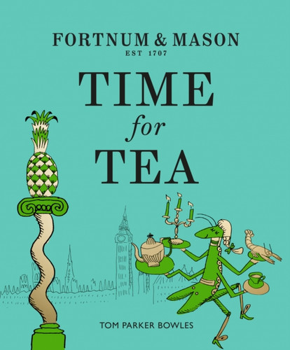 Fortnum & Mason: Time for Tea 9780008387105 Hardback