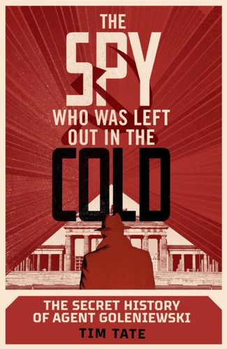 The Spy who was left out in the Cold 9781787634015 Hardback