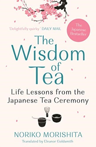 The Wisdom of Tea 9781911630647 Paperback