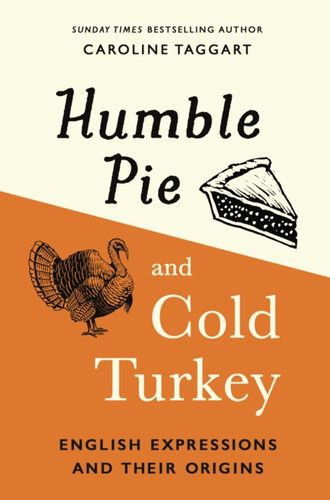 Humble Pie and Cold Turkey 9781789293487 Hardback