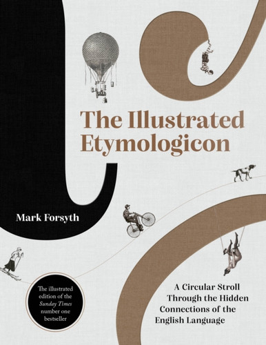 The Illustrated Etymologicon 9781785787850 Hardback