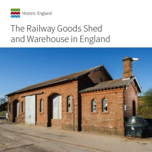 The Railway Goods Shed and Warehouse in England 9781848023284 Paperback