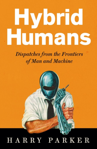 Hybrid Humans 9781788163101 Hardback