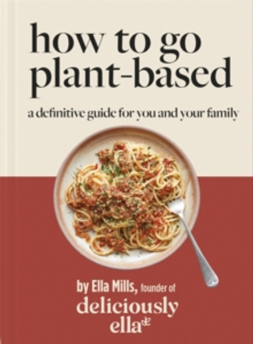 Deliciously Ella How To Go Plant-Based 9781529313772
