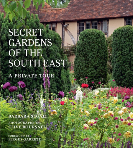 The Secret Gardens of the South East 9780711252608 Hardback
