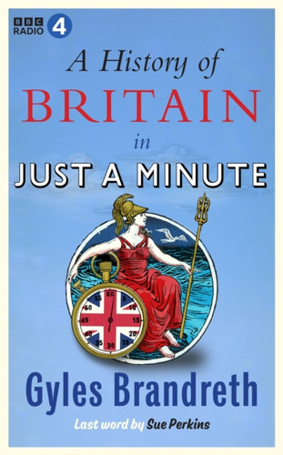 A History of Britain in Just a Minute 9781785947599 Hardback