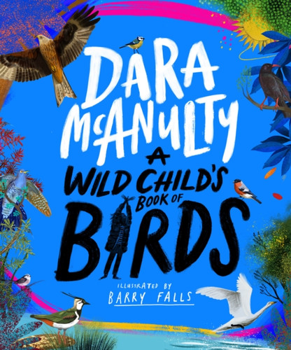 A Wild Child's Book of Birds 9781529070750