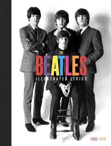 The Beatles: The Illustrated Lyrics 9781787395411 Hardback