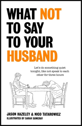 What Not to Say to Your Husband 9781529411492 Hardback