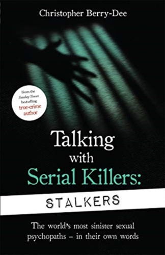 Talking With Serial Killers: Stalkers 9781789462678 Paperback