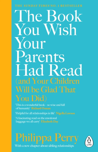 The Book You Wish Your Parents Had Read (and Your Children Will Be Glad That You Did) 9780241251027 Paperback