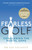 Fearless Golf 9780091957476 Paperback