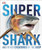 SuperShark 9780241185513 Hardback