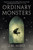 Ordinary Monsters 9781526650054 Hardback