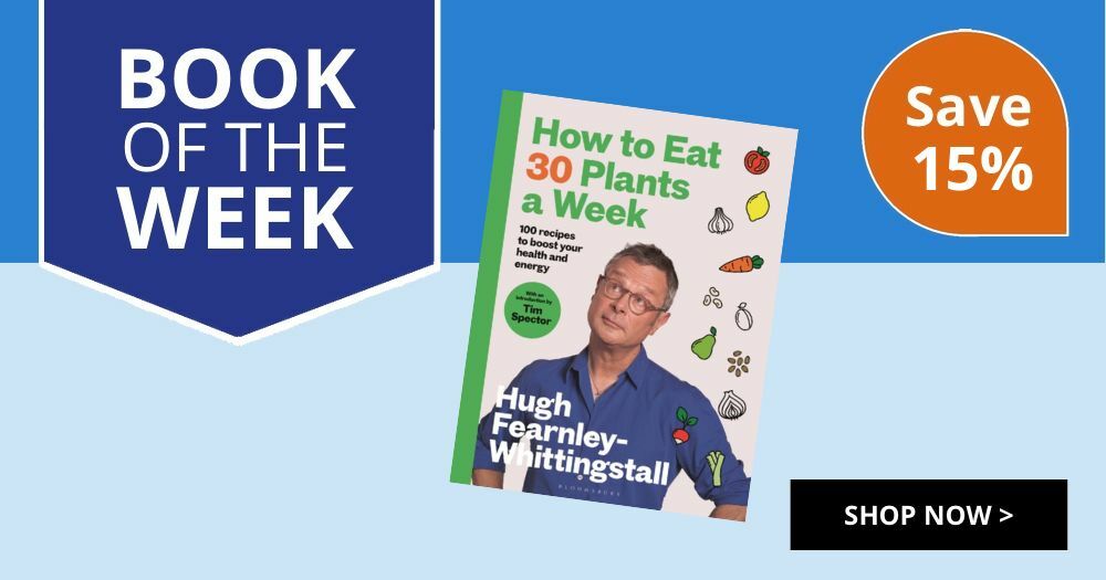 Book of the week - How to Eat 30 Plants a Week by Hugh Fearnley-Whittingstall