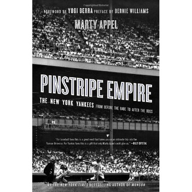 Pinstripe Empire: The New York Yankees from Before the Babe to After the Boss