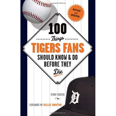 100 Things Tigers Fans Should Know & Do Before They Die