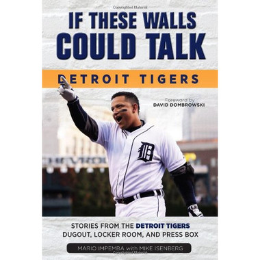 If These Walls Could Talk: Detroit Tigers