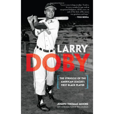 Larry Doby: The Struggle of the American League's First Black Player