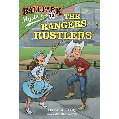 Ballpark Mysteries #12: The Rangers Rustlers