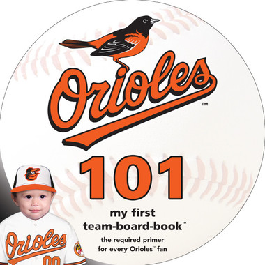 Baltimore Orioles 101 Baby Board Book