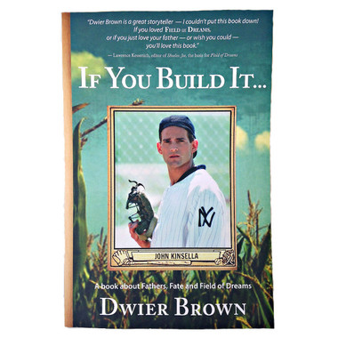 If You Build It...A book about Fathers, Fate and Field of Dreams (Signed by Author)