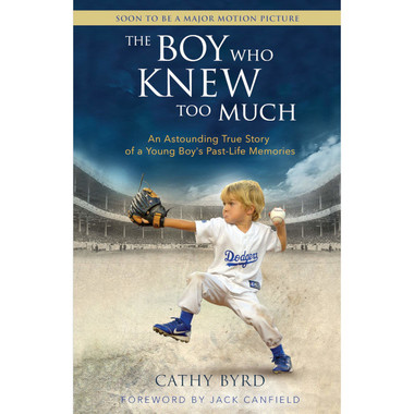 The Boy Who Knew Too Much: An Astounding True Story of a Young Boy's Past-Life Memories