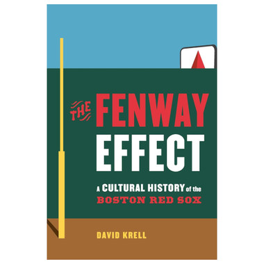 The Fenway Effect: A Cultural History of the Boston Red Sox (Signed by Author)