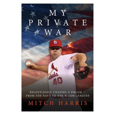 My Private War: Relentlessly Chasing A Dream — From The Navy To The Major Leagues (signed by author) Pre-Order