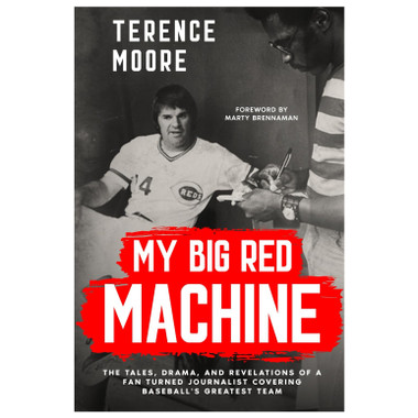 My Big Red Machine: The Tales, Drama, And Revelations Of A Fan Turned Journalist Covering Baseball's Greatest Team (signed by author)