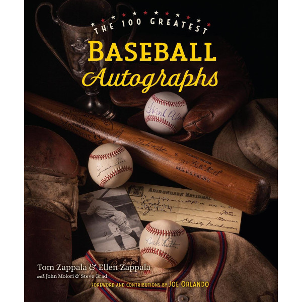 The 100 Greatest Baseball Autographs (Signed by Author)