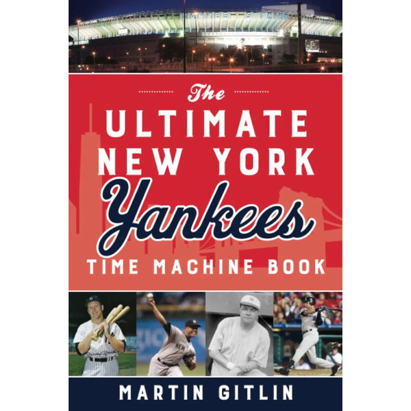 The Ultimate New York Yankees Time Machine Book