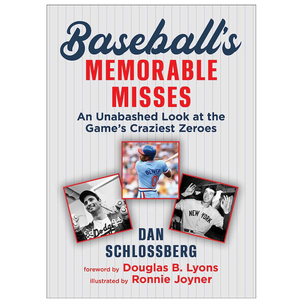 Baseball's Memorable Misses: An Unabashed Look at the Game's Craziest Zeroes (Signed by Author)