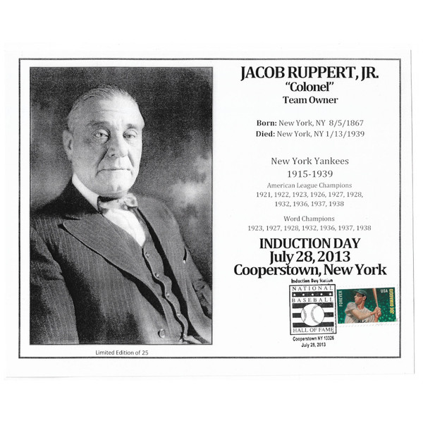 Jacob Ruppert 2011 Hall of Fame Induction 8x10 Photograph with Induction Day Stamp Cancellation Ltd Ed of 25