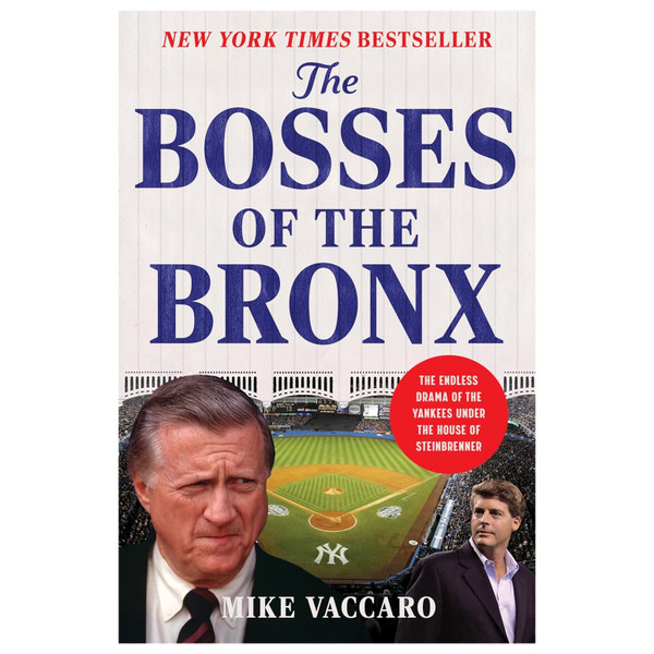 The Bosses of the Bronx: The Endless Drama of the Yankees Under the House of Steinbrenner (signed by author)