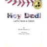 Hey Dad Lets Have A Catch (Signed by Author)