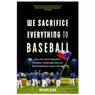 We Sacrifice Everything to Baseball: How the Czech Republic's Amateur Underdogs Became World Baseball Classic Heroes (signed by author)