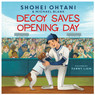 Decoy Saves Opening Day