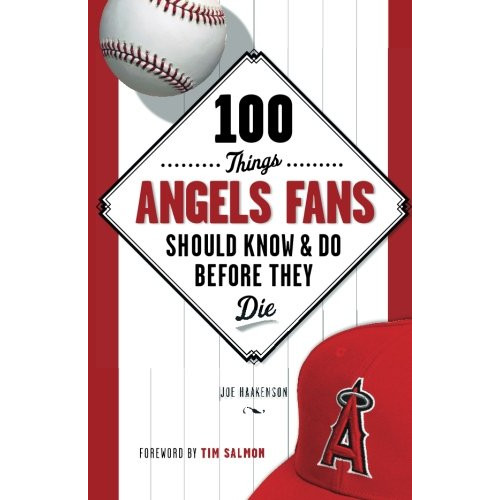 100 Things Angels Fans Should Know & Do Before They Die