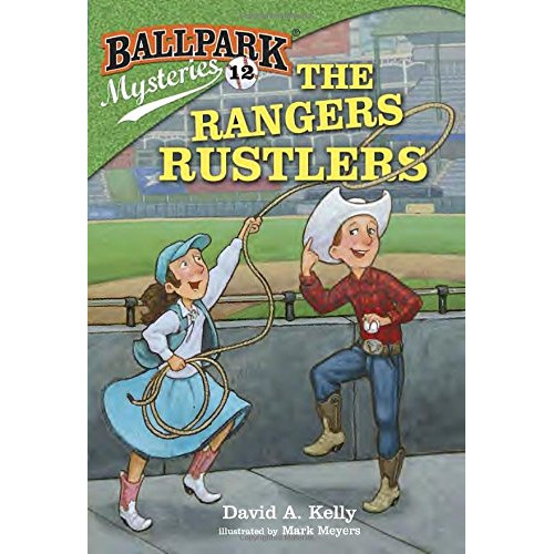 Ballpark Mysteries #12: The Rangers Rustlers Ballpark Mysteries #12: The Rangers Rustlers