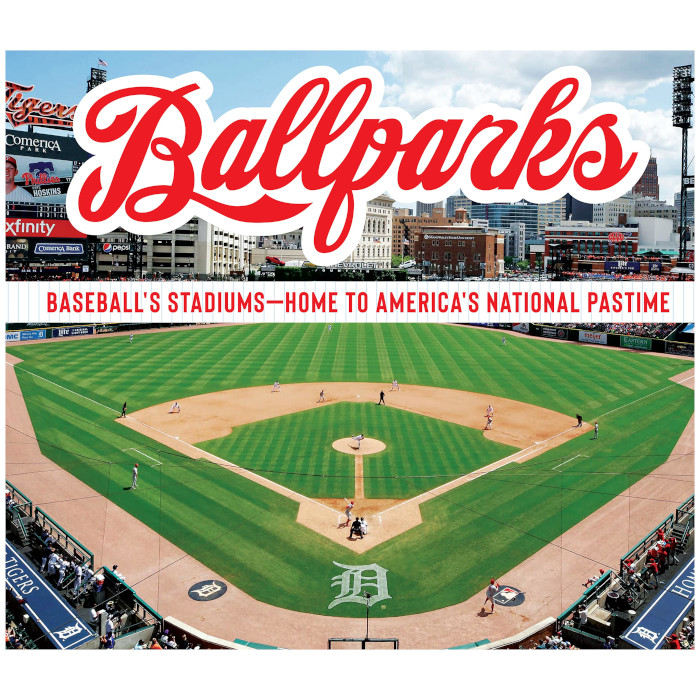 Ballparks: Baseball’s Stadiums - Home to America’s National Pastime